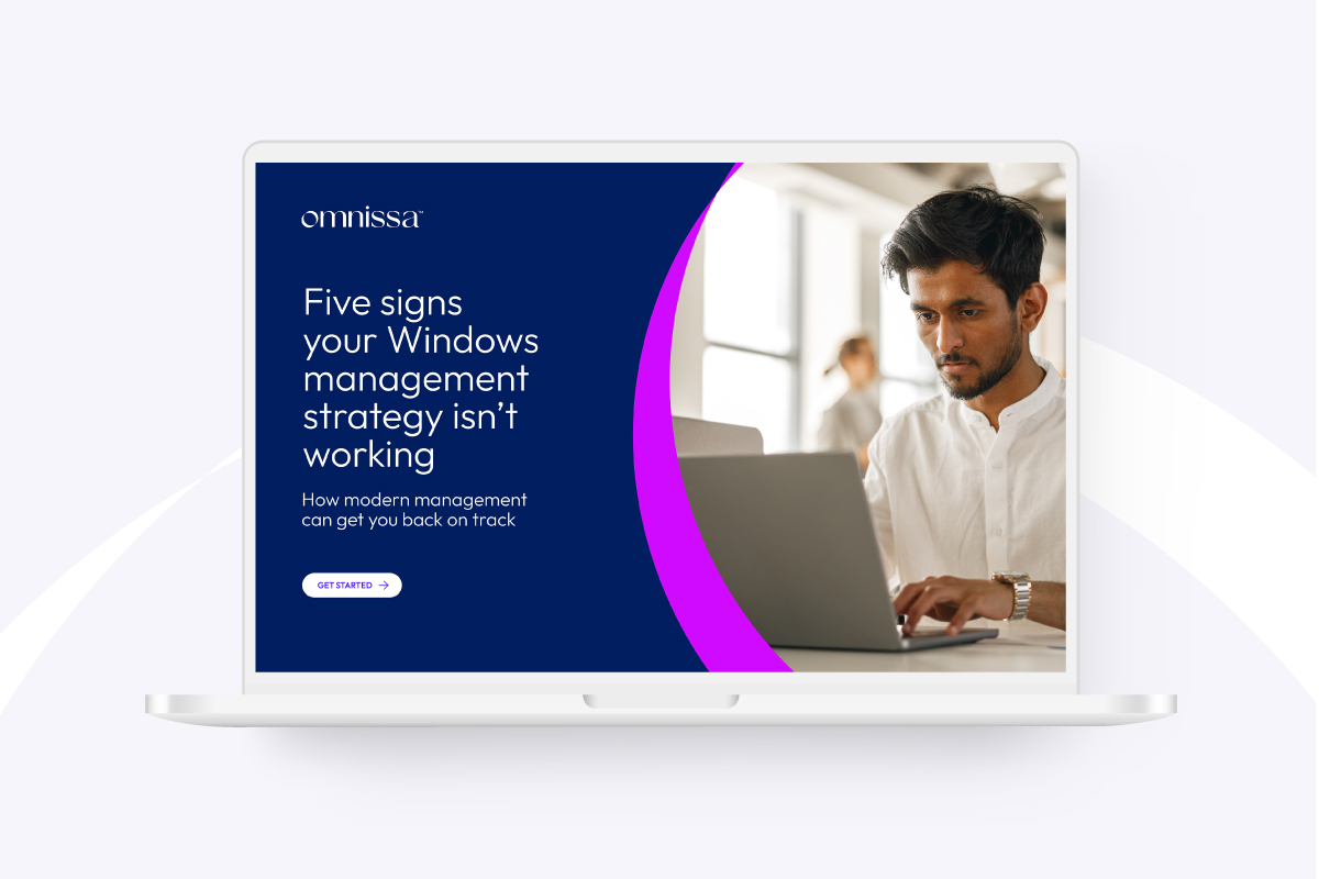Five signs your Windows management strategy isn’t working